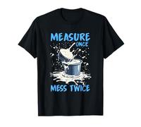 Measure once mess twice Camiseta