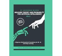 Measure Theory and Probability for Artificial Intelligence VOL-2 (AI & New Age Math)