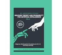 Measure Theory and Probability for Artificial Intelligence VOL-2 (AI & New Age Math)
