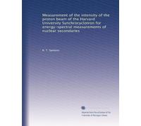 Measurement of the intensity of the proton beam of the Harvard University Synchrocyclotron for energy-spectral measurements of nuclear secondaries