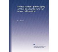 Measurement philosophy of the pilot program for mass calibration