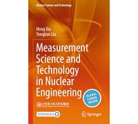Measurement Science and Technology in Nuclear Engineering (Nuclear Science and Technology)