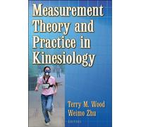 Measurement Theory and Practice in Kinesiology