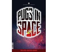 Measures, Jason - Pugs in Space: The Great Cosmic Sausage Heist (The Complete Collection)