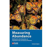 Measuring Abundance: Methods for the Estimation of Population Size and Species Richness (Data in the Wild)