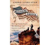 Measuring America: How an Untamed Wilderness Shaped the United States and Fulfilled the Promise ofD emocracy