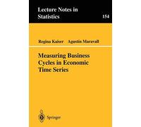 Measuring Business Cycles in Economic Time Series: 154 (Lecture Notes in Statistics, 154)