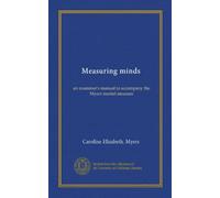 Measuring minds: an examiner's manual to accompany the Myers mental measure