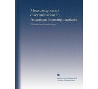 Measuring racial discrimination in American housing markets: The housing market practices survey