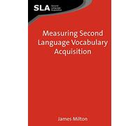 Measuring Second Language Vocabulary Acquisition: 45 (Second Language Acquisition)