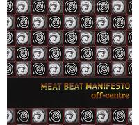 Meat Beat Manifesto - Off-Centre