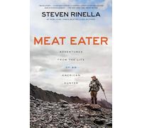Meat Eater – Aventuras en la vida de un cazador estadounidense