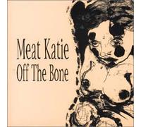 Meat Katie - Off The Bone [Import]