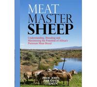 Meat Master Sheep: Understanding, Breeding and Maximising the Potential of Africa's Premium Meat Breed