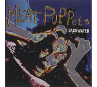 Meat Puppets - Backwater