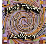 Meat Puppets - Lollipop