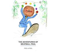 Meatball Paul - Practice makes perfect (Peel & Peel: Children's books)