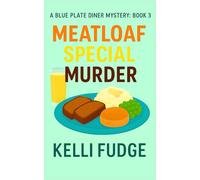 Meatloaf Special Murder (A Blue Plate Diner Mystery)