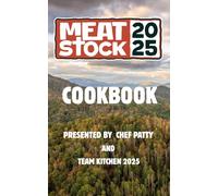 Meatstock 2024 Cookbook: Presented by Chef Patty and Team Kitchen 2025