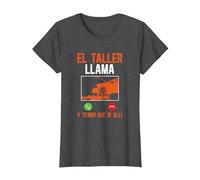 Mecáni Mecánico El Taller Llama Y Tengo Que IR Allí Camiseta, Mujer, Jaspeado Oscuro, L
