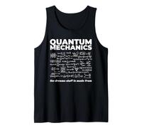 Mecánica cuántica Las cosas de los sueños están hechas de ciencia Broma Camiseta sin Mangas