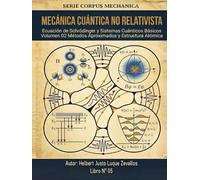 Mecánica Cuántica no Relativista Volumen 02: Métodos Aproximados y Estructura Atómica (CORPUS MECHANICA)