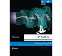 Mecánica de fluidos (3ª ed.-2017) Breve introducción teórica con problemas resue: 17 (UPCGrau)