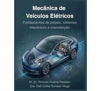 Mecânica de Veículos Elétricos: Fundamentos de projeto, sistemas mecânicos e manutenção