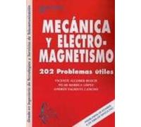 mecanica y electromagnetismo: 202 problemas utiles