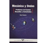 Mecánica y ondas: Problemas de examen resueltos y comentados (Manuales Universitarios - Unibertsitateko Eskuliburuak)