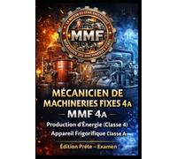 MÉCANICIEN DE MACHINERIES FIXES 4A - MMF 4A - Production d’Énergie (Classe 4) - Appareil Frigorifique dition Prête - Examen