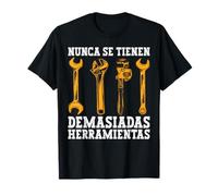 Mecánico Mecáni Nunca Se Tienen Demasiadas Herramientas Camiseta