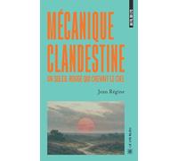 Mécanique clandestine: Un soleil rouge qui crevait le ciel