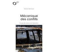 Mécanique des conflits: Cycles de violence et résolution