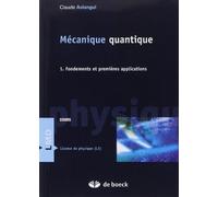 Mécanique quantique : Tome 1, Fondements et premières applications de Claude Aslangul (17 septembre 2007) Broché