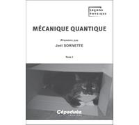 Mécanique quantique: Tome 1, Premiers pas