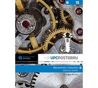 Mecanismes I Màquines. Exercicis Resolts: 54 (UPCGrau)