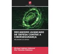 MECANISMO AVANÇADO DE DEFESA CONTRA A CIBERSEGURANÇA: MECANISMO DE DEFESA