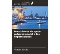 Mecanismos de apoyo gubernamental a las exportaciones