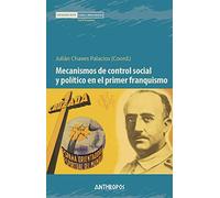 Mecanismos de control social y politico en primer franquismo: 60 (Memoria Rota. Exilios y Heterodoxias)