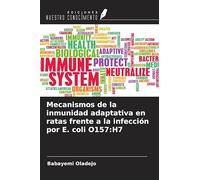 Mecanismos de la inmunidad adaptativa en ratas frente a la infección por E. coli O157:H7