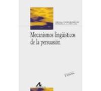 Mecanismos Lingüisticos De La Persuasion (2ª Ed.)