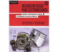 Mecanizado básico para electromecánica (Transporte y Mantenimiento de Vehículos)