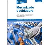 Mecanizado y soldadura 2ª edición | Eduardo Águeda Casado, José Luis García Jiménez, Tomás Gómez Morales, Joaquín Gonzalo Gracia, Martin J