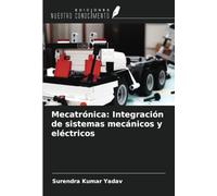 Mecatrónica: Integración de sistemas mecánicos y eléctricos