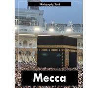 Mecca: A Visual Journey Through Islam’s Holiest City - Stunning Photography of Sacred Architecture and Spiritual Grandeur