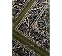Mecca & Hajj journal - Hajj planner - Grand Pèlerinage - Carnet de voyage: Préparation, Invocation, checklist, Rites à La Mecque, memories, prières, préparation au voyage