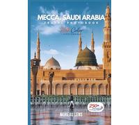 Mecca, Saudi Arabia Travel Photobook: A Coffee Table Collection of Beautiful Places to Explore (Full-Color)