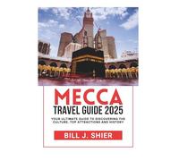 MECCA TRAVEL GUIDE 2025 (Your Ultimate Travel Guides)