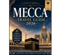 Mecca Travel guide 2026: Exploring Saudi Arabia